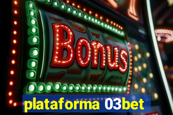 plataforma 03bet